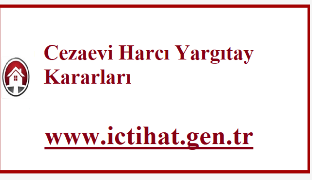 Cezaevi Harcı Yargıtay Kararları