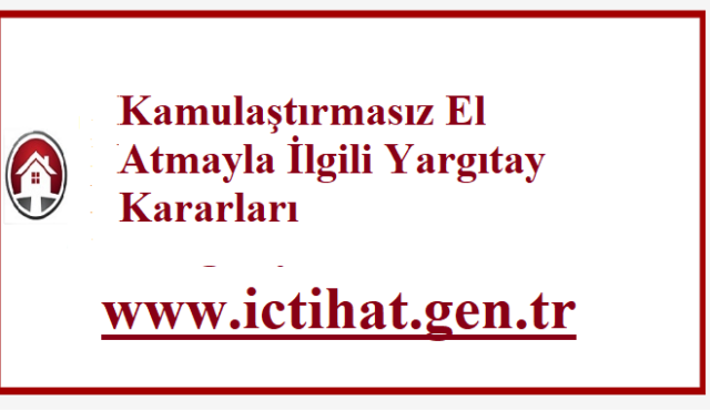 Kamulaştırmasız El Atmayla İlgili Yargıtay Kararları