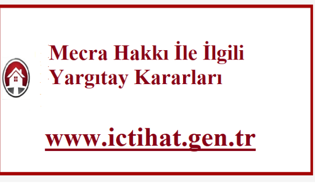 Mecra Hakkı İle İlgili Yargıtay Kararları