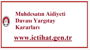 Muhdesatın Aidiyeti Davası Yargıtay Kararları 2 Muhdesatin Aidiyeti Davasi Yargitay Kararlari