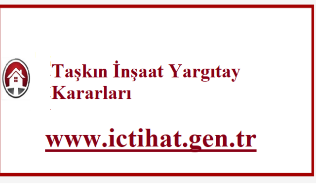 Taşkın İnşaat Yargıtay Kararları