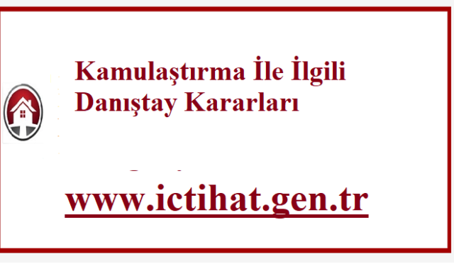 Kamulaştırma İle İlgili Danıştay Kararları