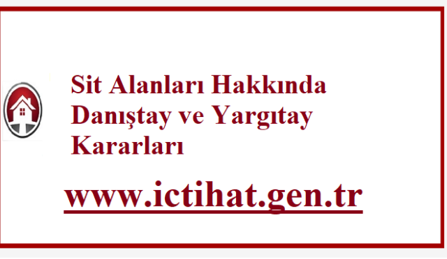 Sit Alanları Hakkında Danıştay ve Yargıtay Kararları