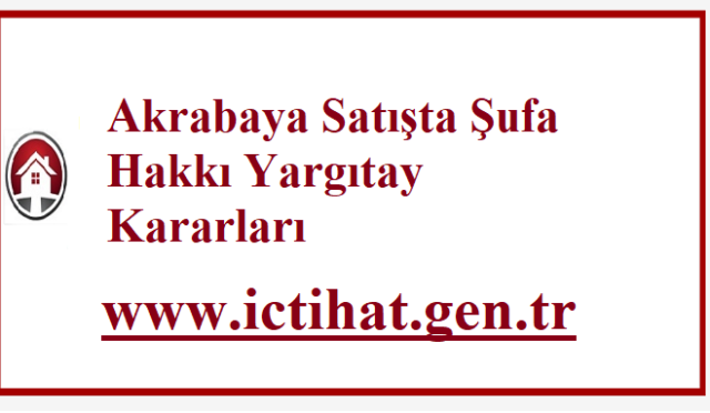 Akrabaya Satışta Ön Alım (Şufa Hakkı) Yargıtay Kararları