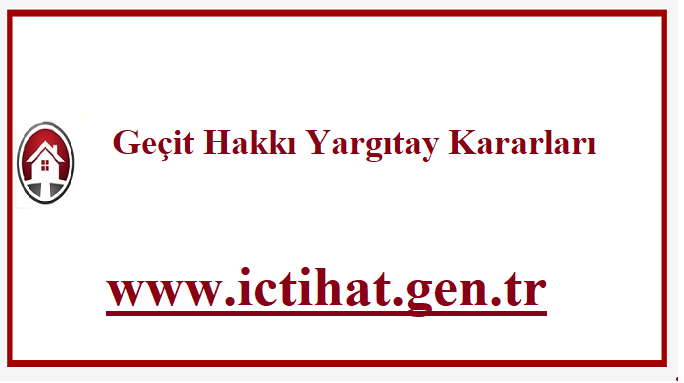 Geçit Hakkı Yargıtay Kararları