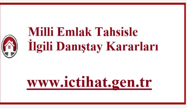 Milli Emlak Tahsisle İlgili Danıştay Kararları 2 Milli Emlak Tahsisle İlgili Danıştay Kararları