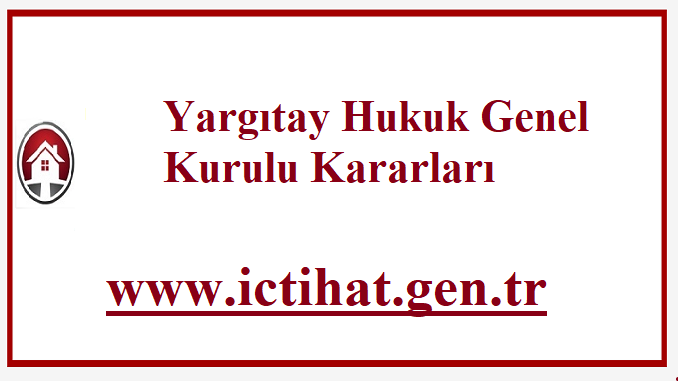 Yargitay Hukuk Genel Kurulu Kararlari